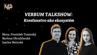 VERBUM TALKSHOW: Kresťanstvo ako ekosystém | KHD 2023