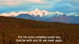 Mennonite Hymn: God be With You Till We Meet Again