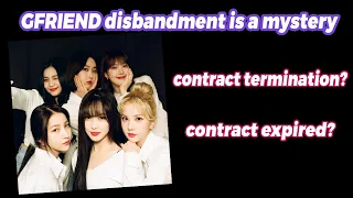 Why is Gfrined's disbandment is a mystery? Contract Expired? Or Contract termination?