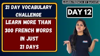 21 Day Vocabulary Challenge (DAY 12) | Learn 300 French words in 21 Days | By Suchita | 8920060461
