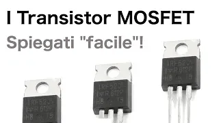 Il transistor MOSFET spiegato facile