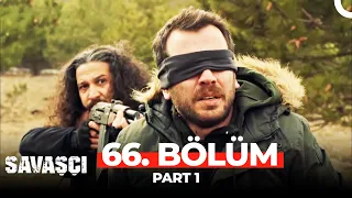 Savaşçı 66. Bölüm Part 1