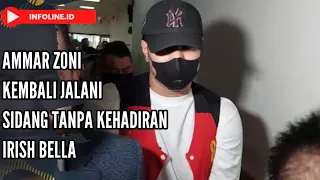 AMMAR ZONI KEMBALI JALANI SIDANG TANPA KEHADIRAN IRISH BELLA