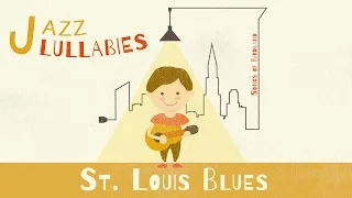 St. Louis Blues - Jazz for babies - Bedtime music