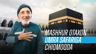 MASHHUR OTAXON UMRA SAFARIGA CHIQMOQDA