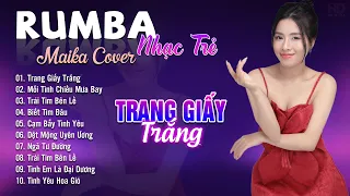 Trang Giấy Trắng, Mối Tình Chiều Mưa Bay Maika Cover - Tuyệt Phẩm Nhạc Trẻ Rumba 8x 9x Hot Tiktok