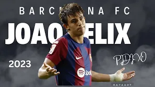 Joao Felix 2023 ● Welcome to Barcelona  Crazy Skills, Goals & Assists 🔵🔴🇵🇹 | HD