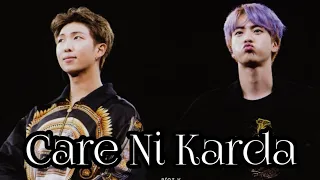 Care Ni Karda || ft.Namjin  (requested)