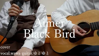 Black Bird/Aimer 歌ってみた 弾いてみた 弾き語り ユニット cover vocal.wawa guitar.ゆとゆと【a7SⅢ-SEL20F18G/SI4K】