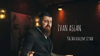 İvan Aslan - Yazan Kalem Siyah (Canlı)