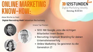 Attraktives Employer Branding und Recruiting, Generation Z gewinnen  I 121STUNDEN live #16