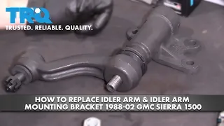 How to Replace Idler Arm & Idler Arm Mounting Bracket 1988-02 GMC Sierra 1500