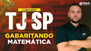 Concurso TJ SP Escrevente 2023: Gabaritando Matemática