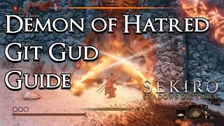 Sekiro: Shadows Die Twice - Git Gud Guide: Demon of Hatred