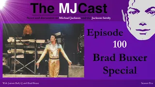 The MJCast 100: Brad Buxer Special