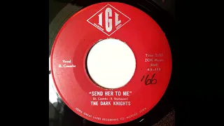 The Dark Knights - Send Her To Me