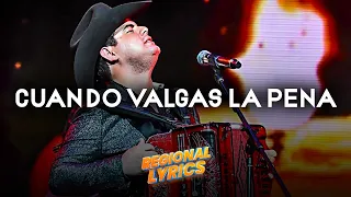 Cuando Valgas La Pena 💘 Alfredo Olivas 💘LETRA/LYRICS💘