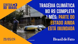 Tragédia climática no RS completa 1 mês: parte do estado ainda está inundada | Central do Brasil