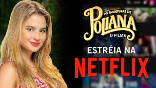 As Aventuras de Poliana: O Filme | ASSISTA AGORA na NETFLIX!!!