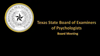 2024/04/11 Texas State Board of Examiners of Psychologists Board Meeting