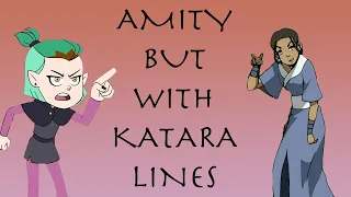 Amity but With Katara Lines