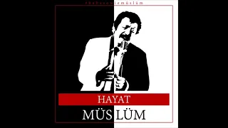 Hayat - Müslüm 1 saat