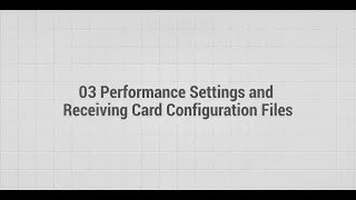 03 NovaLCT Performance Settings and Receiving Card Configuration Files