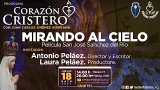 Mirando al Cielo, película San José Sanchez del Río. Laura y Antonio Peláez. Corazón Cristero