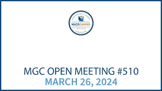 MGC Open Meeting– March 26, 2024