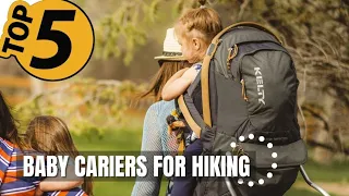 TOP 5 Best Baby Carrier for Hiking: Today’s Top Picks