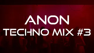 Techno Mix #3 2022 - ANON ( VTSS, Kobosil, Alignment )
