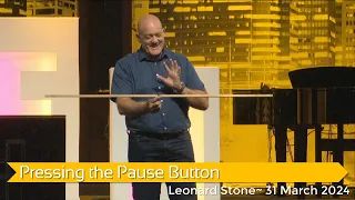 Leonard Stone with "Press the Pause Button" ~ 31 March 2024