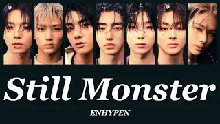 Still Monster - ENHYPEN (엔하이픈)【パート分け/日本語字幕/歌詞/和訳/カナルビ】