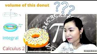 the volume of a donut (torus), integral, Calculus 2