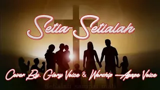 Setia-Setialah||Setialah sampai mati||cover by.Glory voice ft Worship Agape Voice