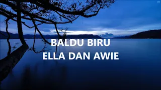 Ella & Awie - Baldu Biru