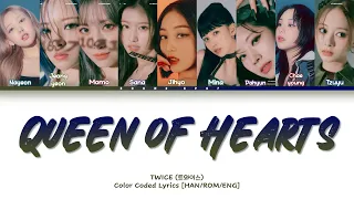 TWICE (트와이스) - QUEEN OF HEARTS  COLOR CODED LYRICS [HAN/ROM/ENG]