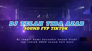 DJ AZAB TELAH TIBA VIRAL TIKTOK REMIX FULL BASS