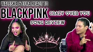 Waleska& Efra react to BLACKPINK - CRAZY OVER YOU | ALBUM REVIEW