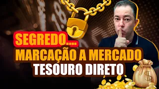 O Segredo da Marcação a Mercado que ninguém te conta. [Tesouro Direto]