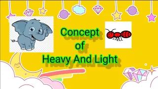 Concept of Heavy/Light-Kids Special Learning.