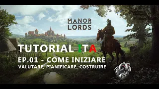 Manor Lords | Ep. 01 Come iniziare - Valutare, pianificare, costruire.