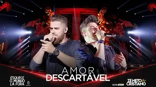 Zé Neto e Cristiano - AMOR DESCARTÁVEL - #EsqueceOMundoLaFora