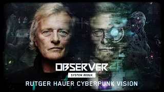Observer System Redux - Rutger Hauer Cyberpunk Vision