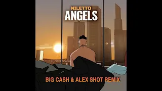 NILETTO - Angels (Big Cash & Alex Shot Remix) Radio Version