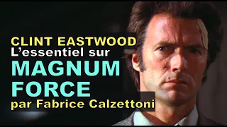 L'essentiel sur MAGNUM FORCE avec Clint Eastwood par Fabrice Calzettoni