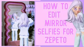 How To Edit Mirror Selfies For ZEPETO Tutorial 🥰📱 *Easy*