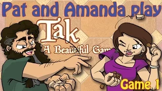 Pat and Amanda Play Tak: Game 1