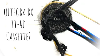 Ultegra RX With 11-40 cassette?