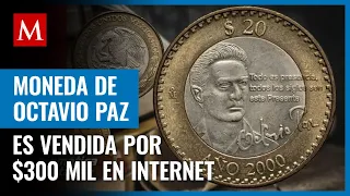 Moneda de 20 pesos de Octavio Paz se vende hasta en $300 mil en internet